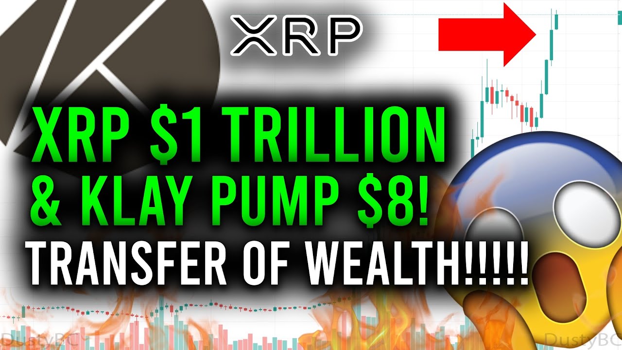 🚨 XRP $1 Trillion Minimum!!! Klaytn KLAY Price Explosion! Greatest Transfer Of Wealth!!!!!!