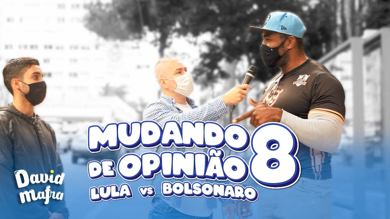 MUDANDO DE OPINI&Atilde;O 8 | PARTE 1 | LULA vs BOLSONARO