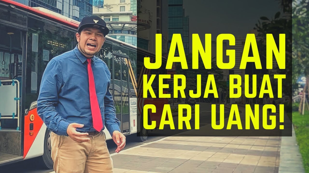 JANGAN KERJA BUAT CARI UANG! - Motivasi Untuk Orang Sukses