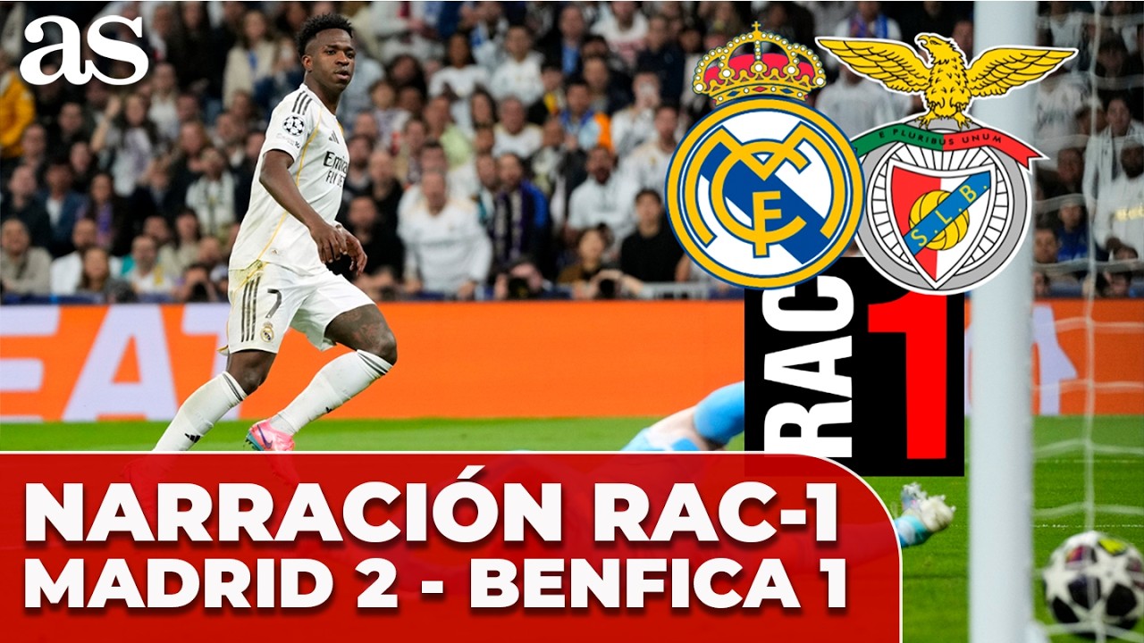 NARRACI&Oacute;N de RAC-1 del REAL MADRID 2 - BENFICA 1: del &Eacute;XTASIS a la DECEPCI&Oacute;N | CHAMPIONS LEAGUE