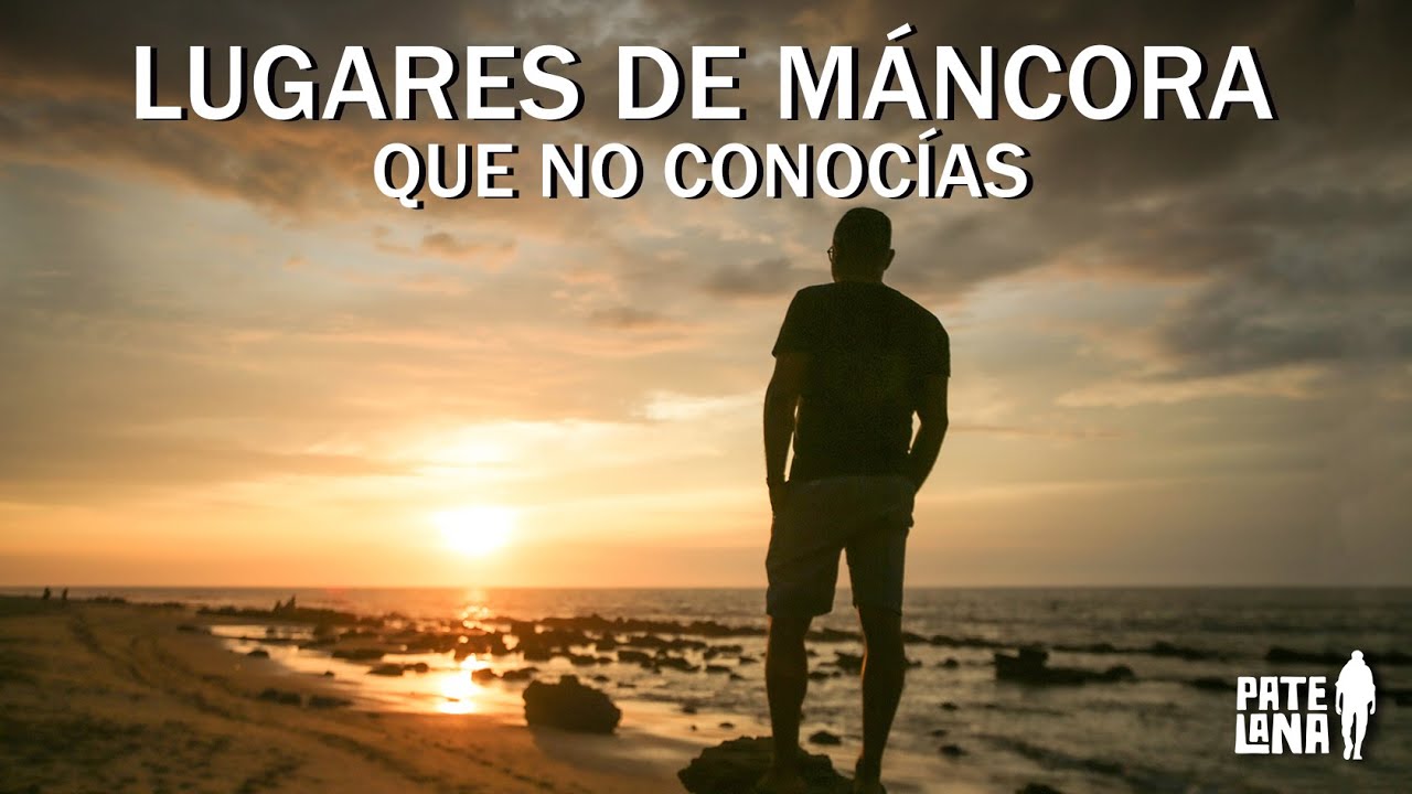 M&Aacute;NCORA, El PARA&Iacute;SO ESCONDIDO QUE NO CONOC&Iacute;AS| PATELANA #Mancora #Playas