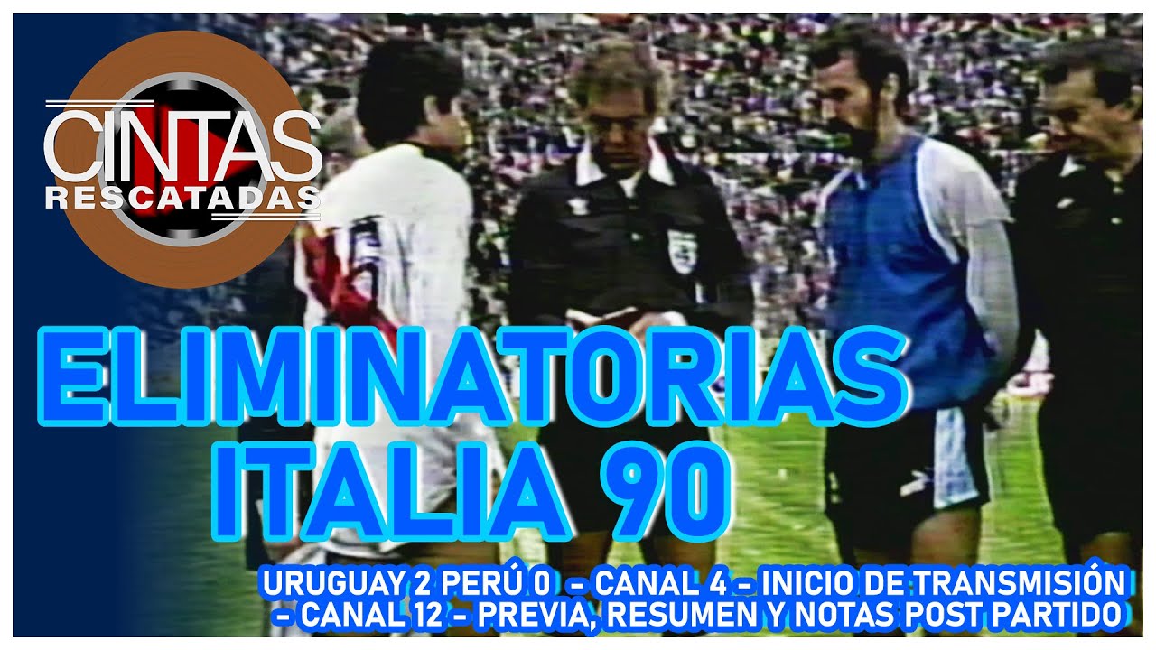ELIMINATORIAS  ITALIA 90   URU 2 PER 0    CAN 4   INICIO DE TRANSMISIÓN   CAN 12   PREVIA Y RESUMEN