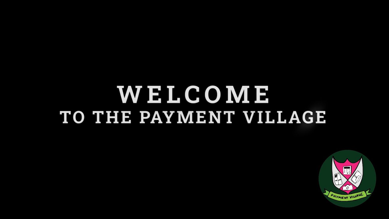 Welcome to the Payment Village