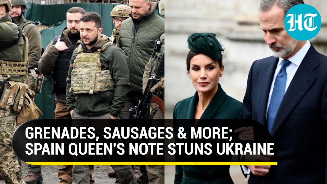 Spain Queen's note to Ukrainians in a grenade shipment stuns Zelensky's men I Watch