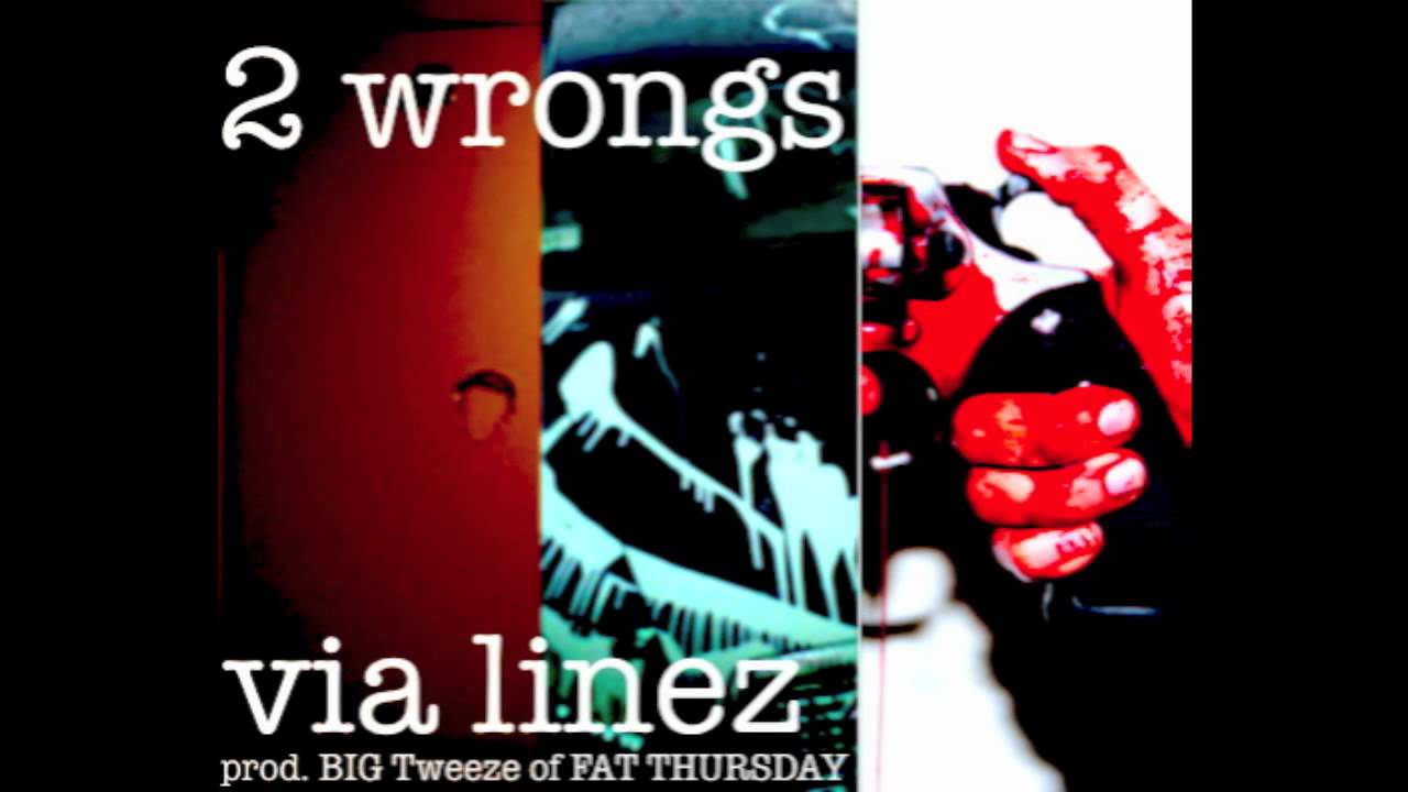 Via Linez - 2 Wrongs (prod. Big Tweeze)