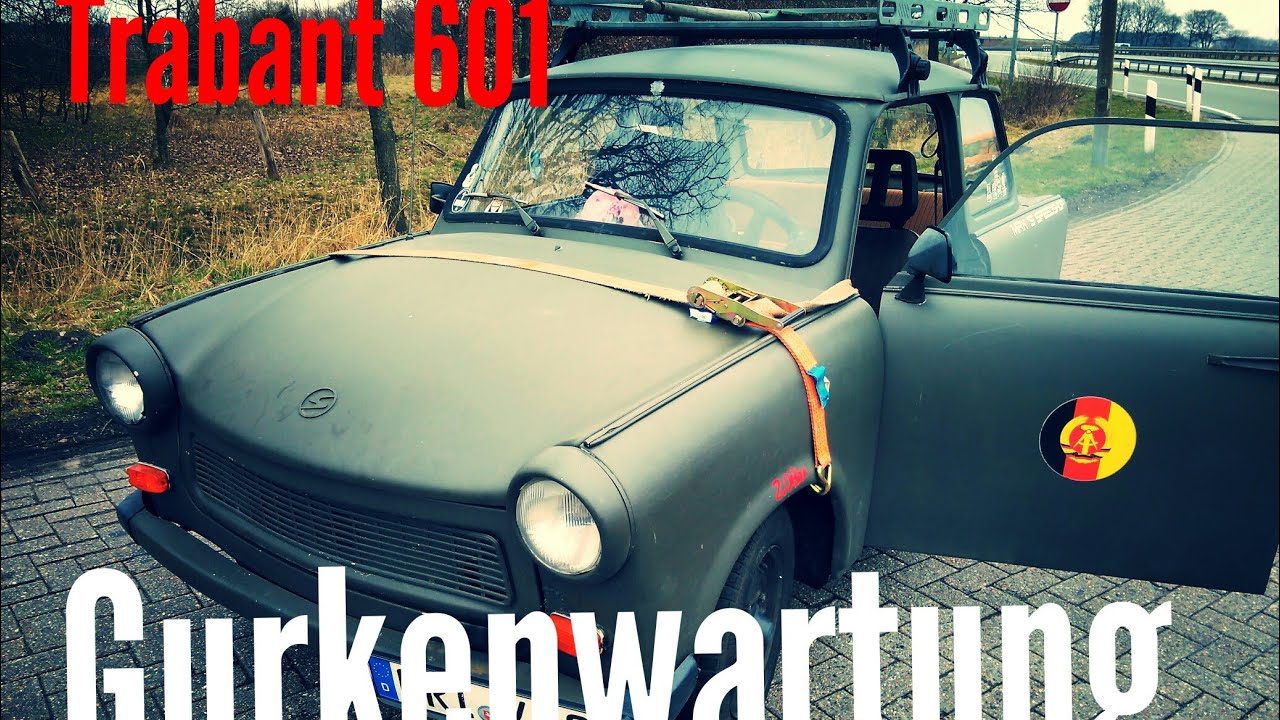 Trabant 601 "Gurke": Wartung streng nach Gurkenprinzip