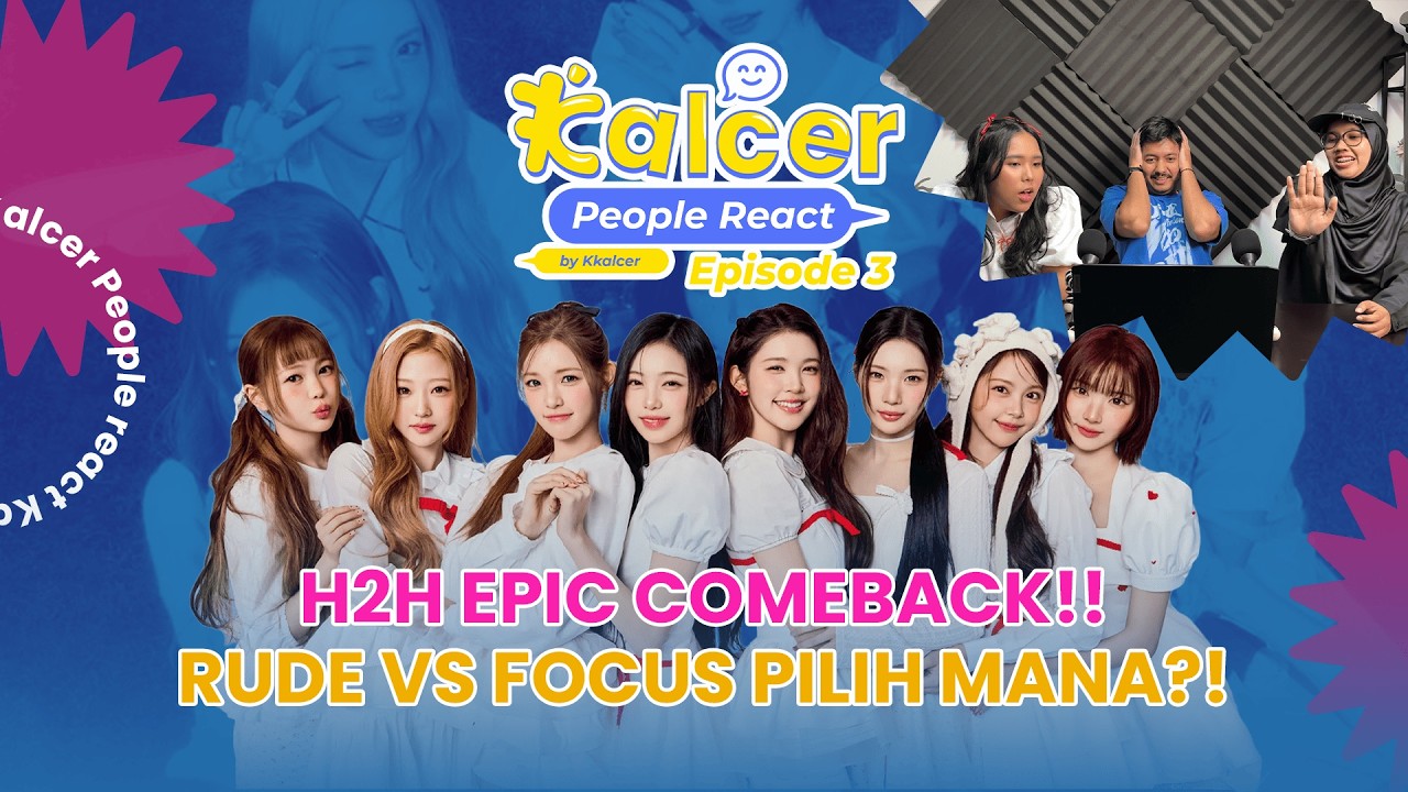 MV Reaction - H2H: RUDE & FOCUS | EPIC COMEBACK H2H | Kalcer People's React Eps3 [INA]