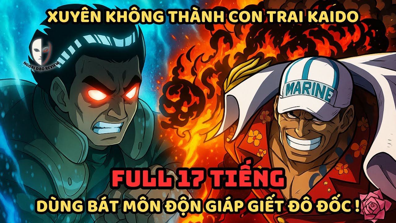 🔥TRỌN BỘ🔥One Piece Fanfic: Xuyên Thành Con Trai Kaido, Dùng Bát Môn Độn Giáp Giết Đô Đốc