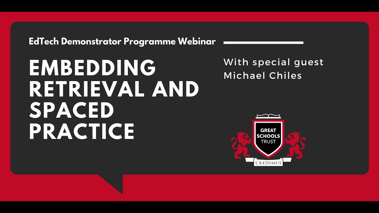 Webinar 005 | Embedding retrieval and spaced practice (with Michael Chiles)