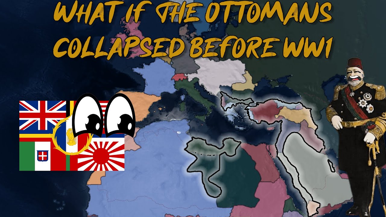 What If The Ottomans Collapsed Before WW1? | HOI4 TIMELAPSE