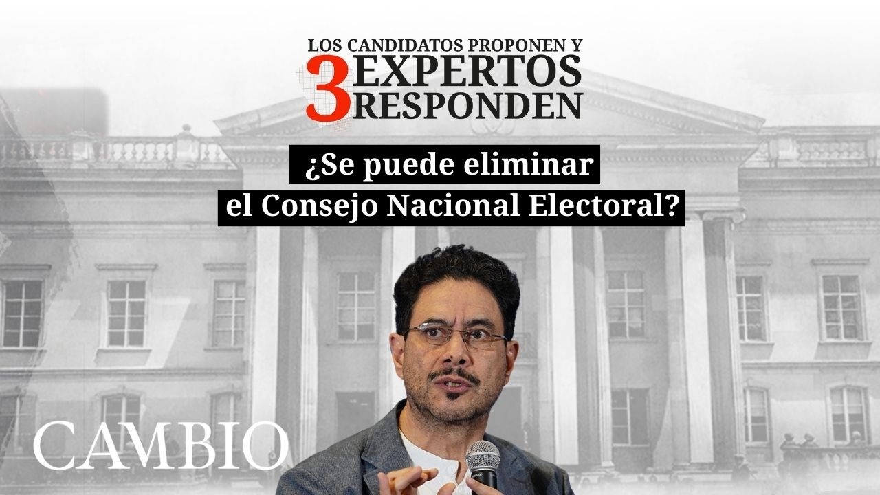 Candidatos proponen y tres expertos responden: ¿se puede eliminar el CNE? | CAMBIO