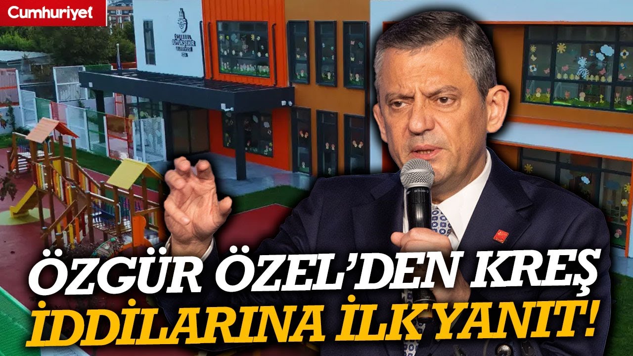 Özgür Özel'den 'İBB kreşinde şiddet ve istismar' iddialarına ilk yanıt! 