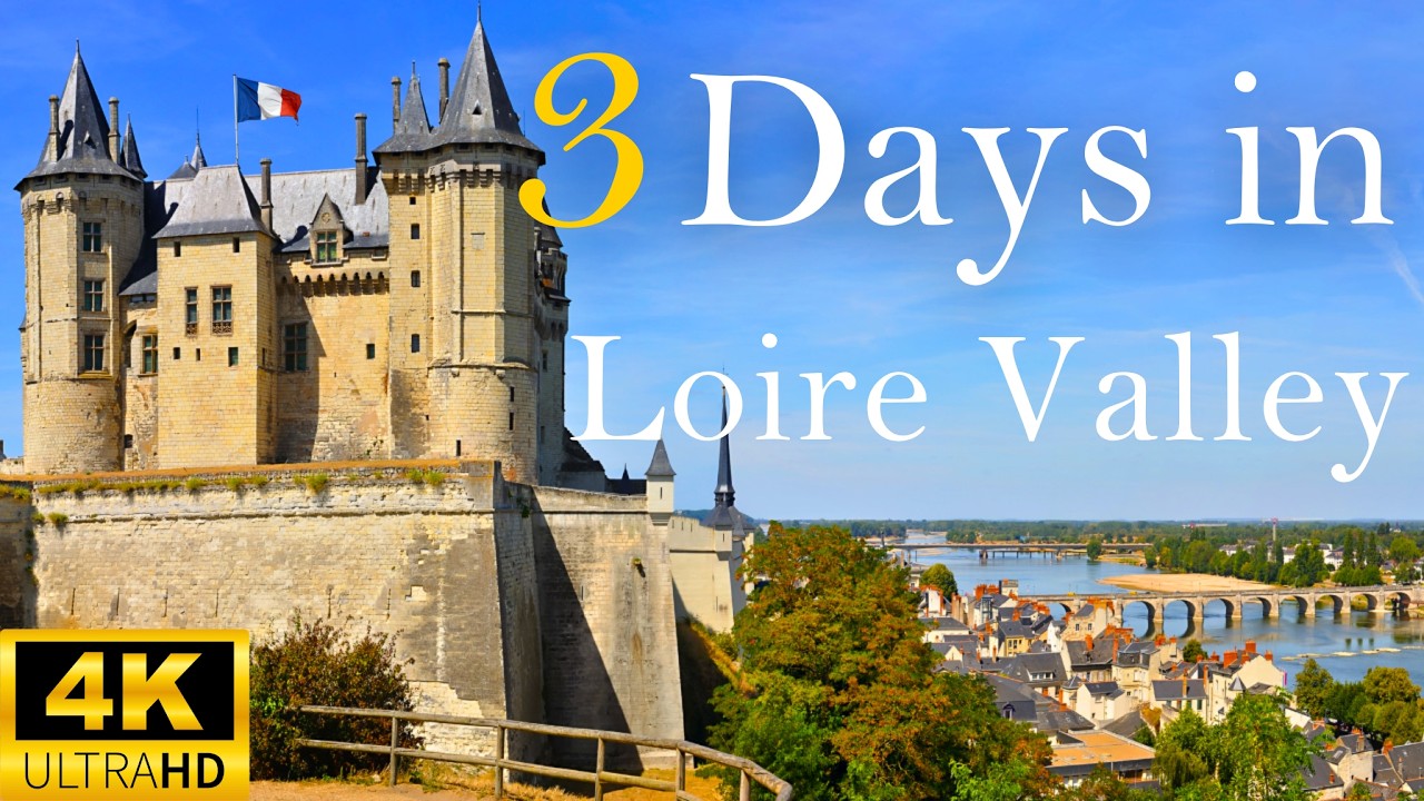 How to Spend 3 Days in LOIRE VALLEY France | The Perfect Itinerary