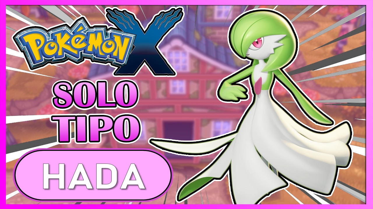 🧚 [RETO POK&Eacute;MON] &iquest;ME PUEDO PASAR POK&Eacute;MON X SOLO CON POK&Eacute;MON TIPO HADA?