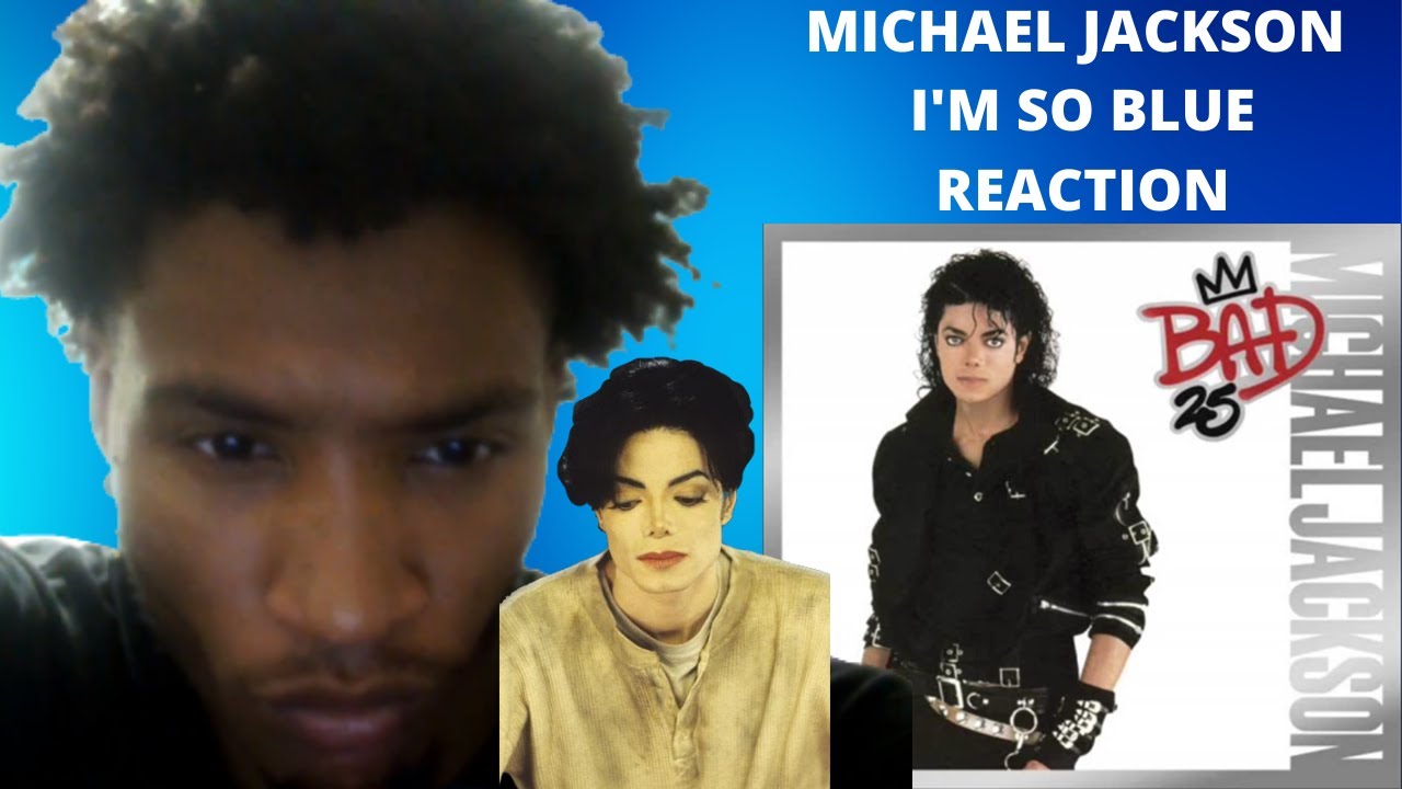 Michael Jackson - I'm So Blue | REACTION |