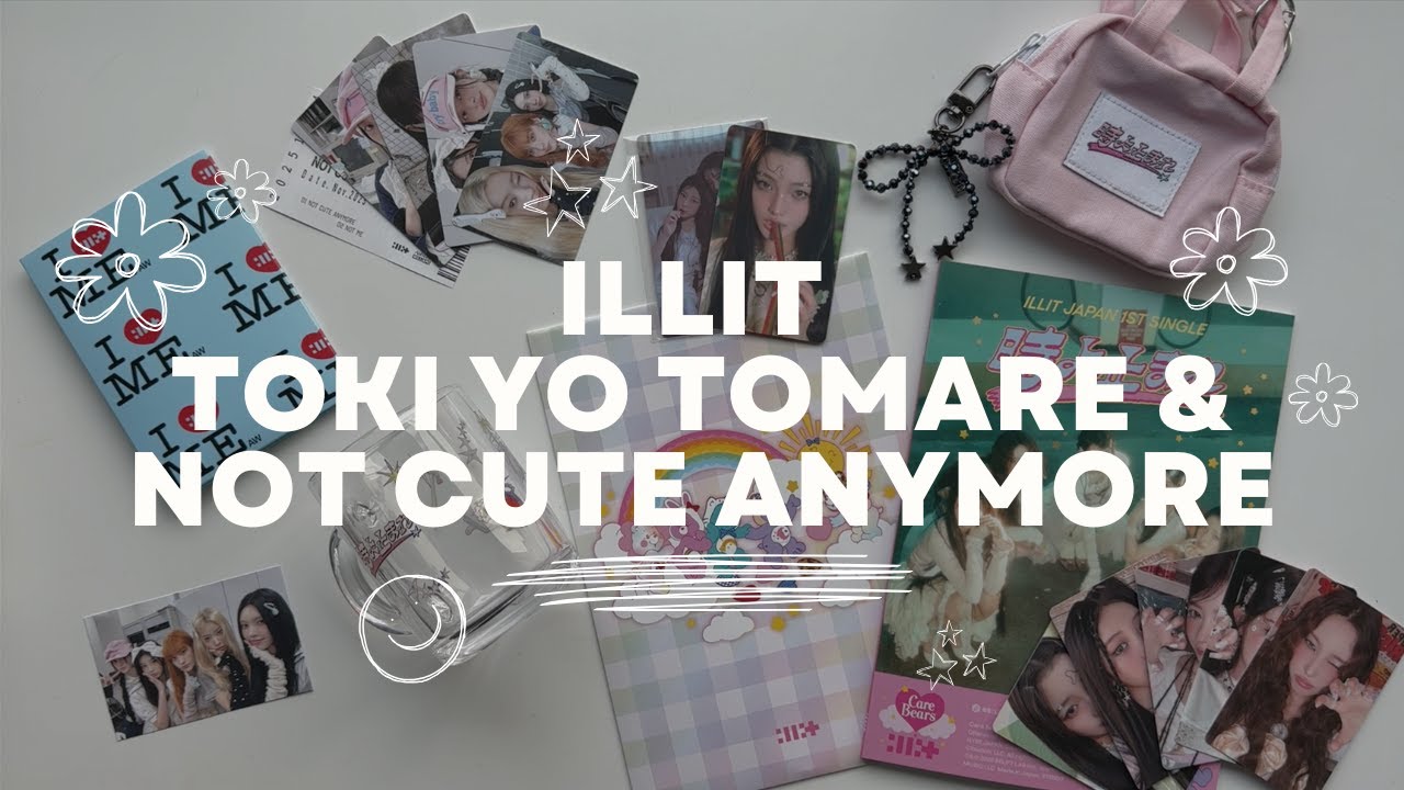 ILLIT: Распаковка Toki Yo Tomare и Not Cute Anymore