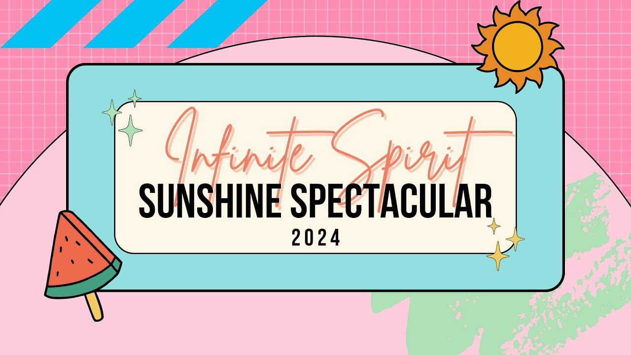 2024 Infinite Spirit - Sunshine Spectacular Recap Video