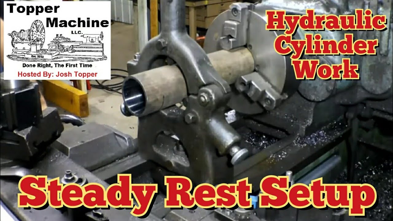 Hydraulic Cylinder Work, Setting Up a Lathe Steady Rest, Single Point Threading, Manual Machine Shop