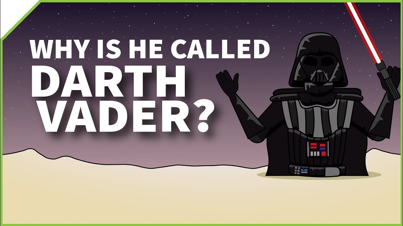 Why is he called Darth Vader?