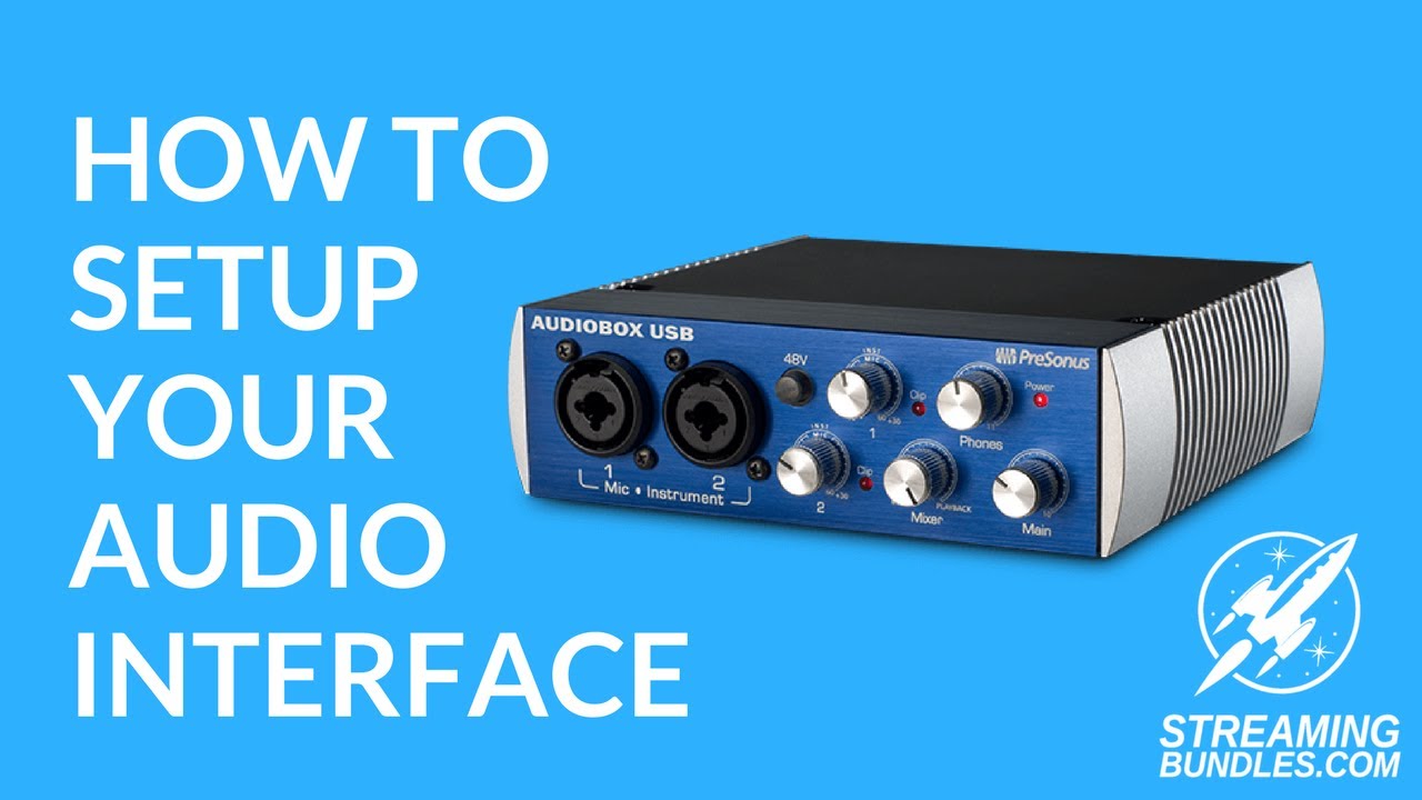 How To Set Up Your Audio Interface