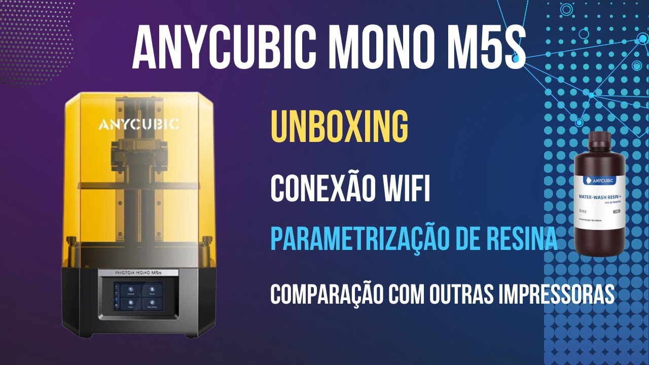 Anycubic Photon Mono M5s Impressora 3D Resina , Unboxing, Parametrização de resina, Conexao wifi