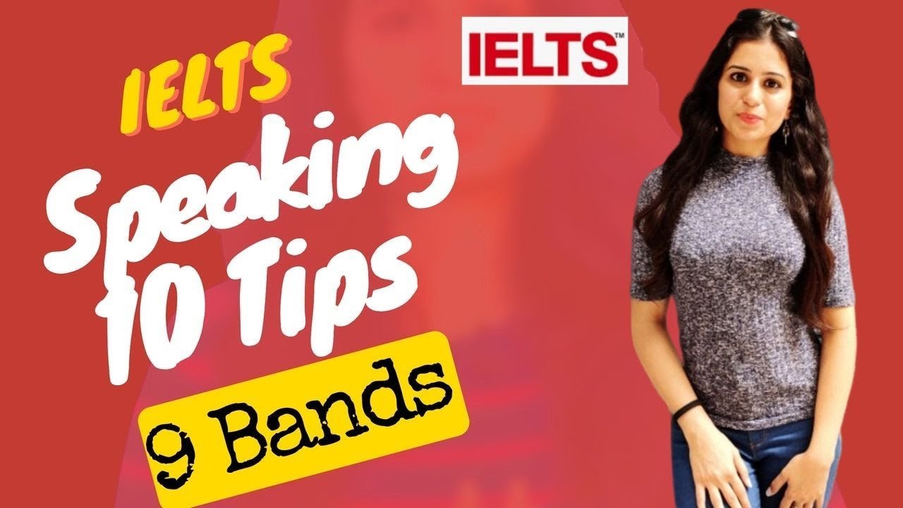 IELTS Speaking Tips and Tricks - Format and 10 TIPS FOR IELTS Speaking 9 BANDS