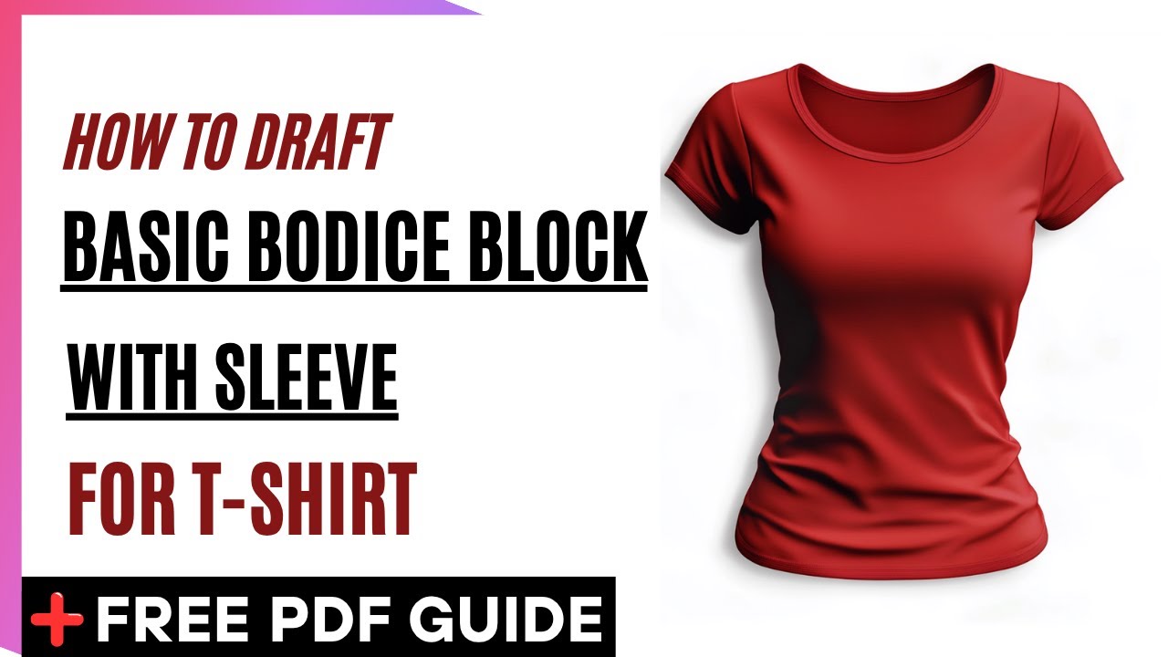 How To Draft Basic Bodice Block With Sleeve Block For T-Shirt