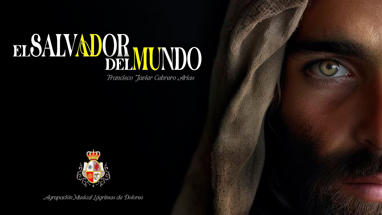 EL SALVADOR DEL MUNDO | AUDIO | Lágrimas de Dolores