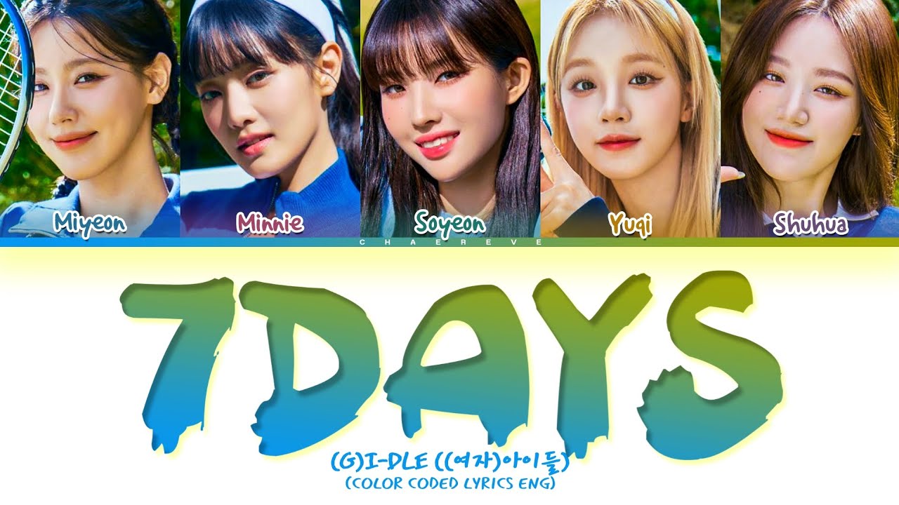 (G)I-DLE 7Days Lyrics (Color Coded Lyrics)
