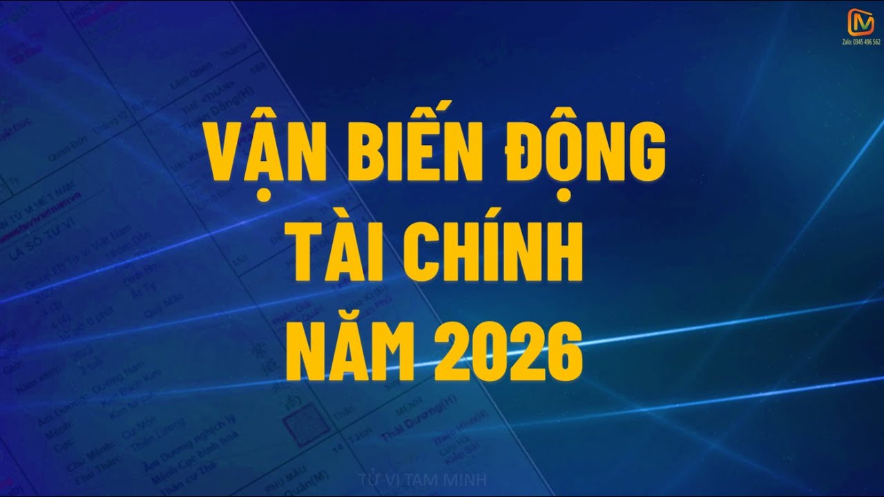 218- VẬN BIẾN ĐỘNG TÀI CHÍNH NĂM 2026| TỬ VI TAM MINH