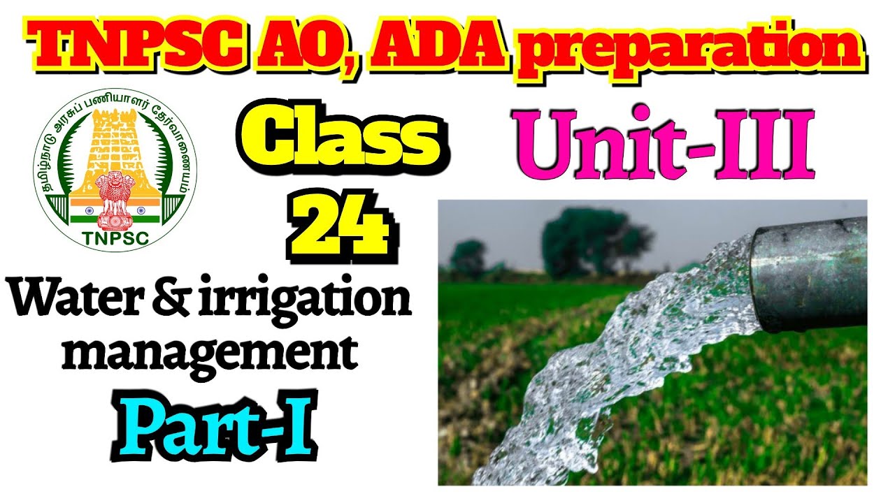 Class 24 | Irrigation & water management Part-I | Unit III | TNPSC AO, ADA preparation 2023