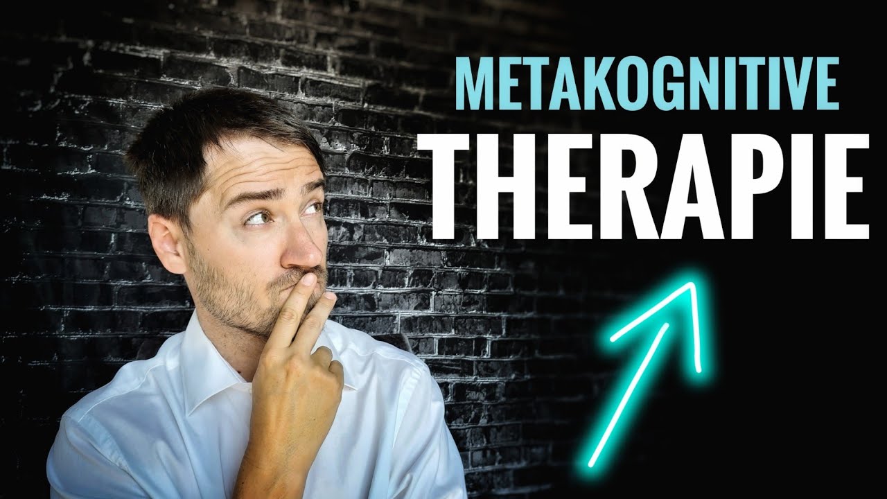 METAKOGNITIVE THERAPIE - Wirksamkeit, Alleinstellungsmerkmale, Kritik ... | Psychologe erklärt...
