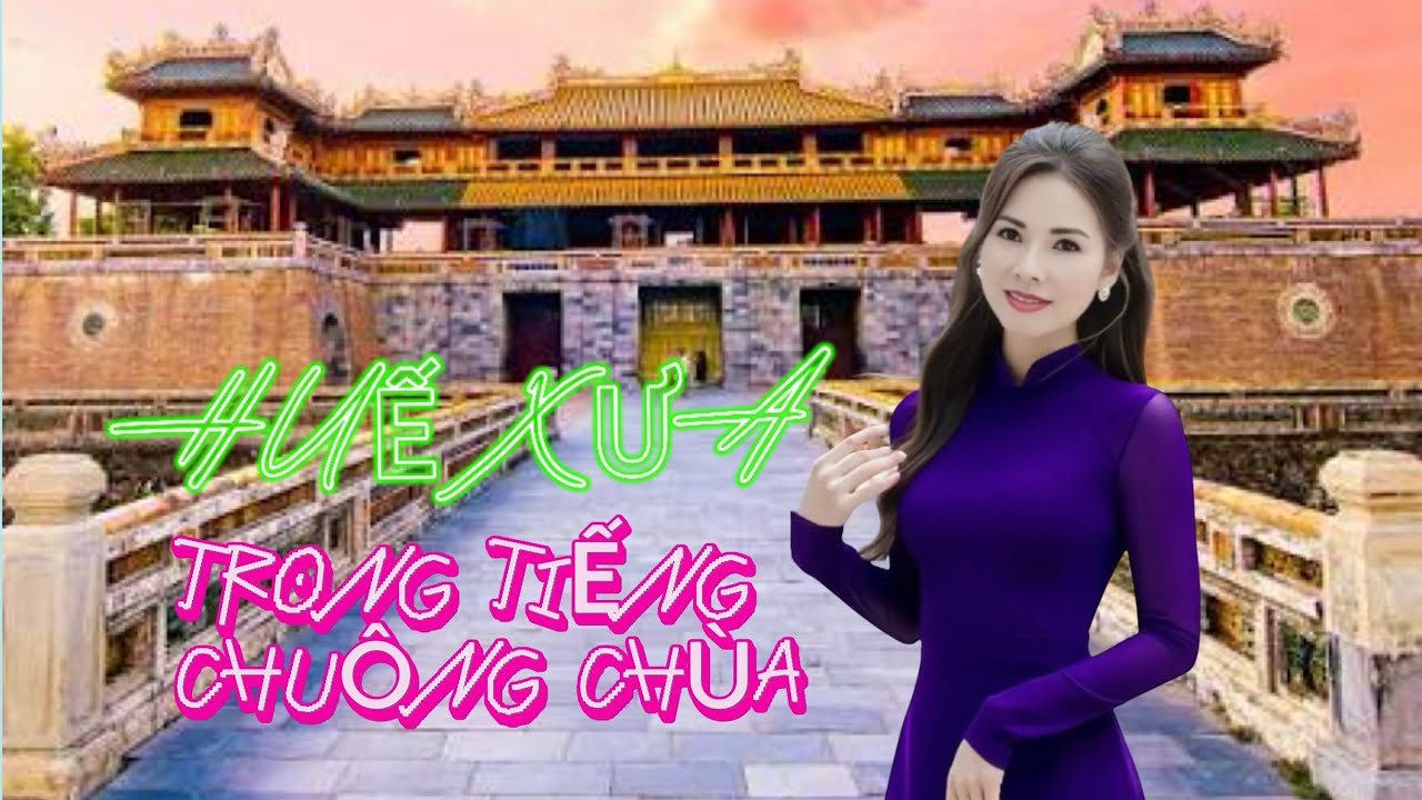 Huế Xưa Trong Tiếng Chuông Chùa Nhạc Mới Sáng Tác Katelyn Nguyễn- Katelyn Official 