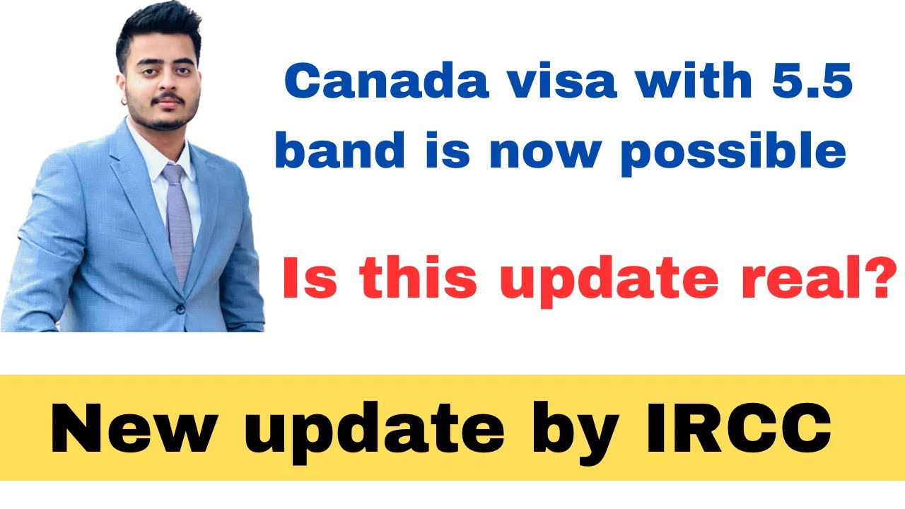 New update by IRCC | Canada visa with 5.5 band is now possible | Latest update for IELTS Canada