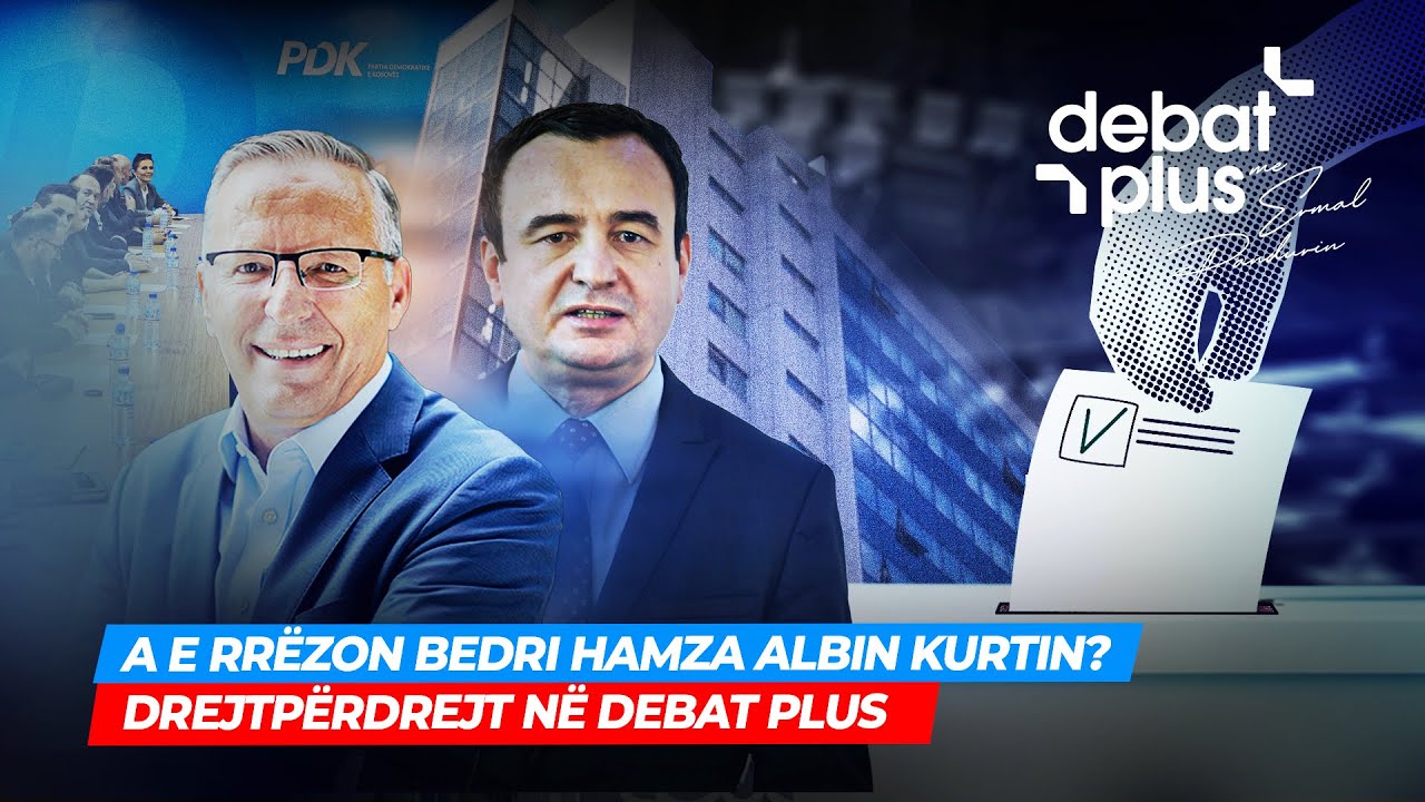 🔴A E RR&Euml;ZON BEDRI HAMZA ALBIN KURTIN? - DREJTP&Euml;RDREJT N&Euml; DEBAT PLUS