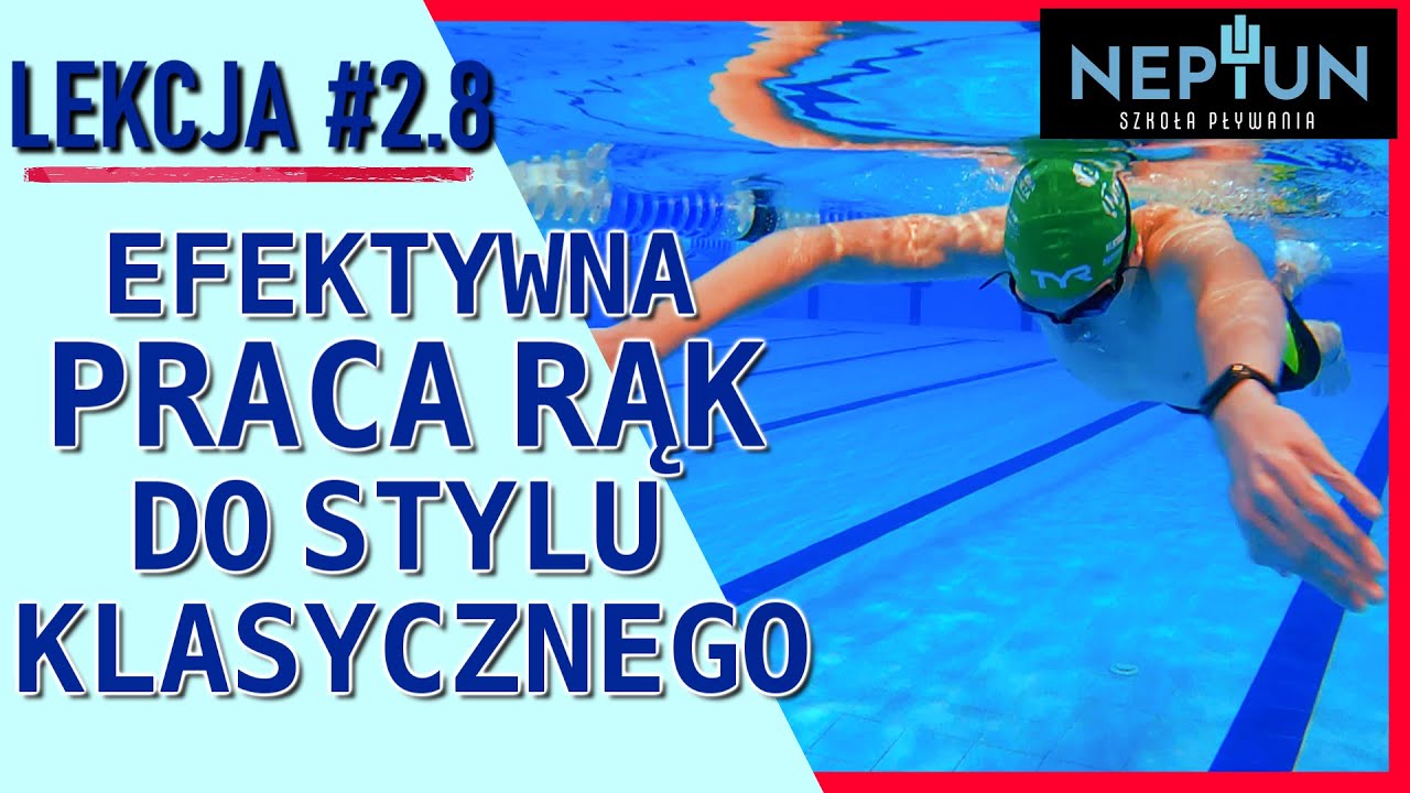 Efektywna praca rąk do stylu klasycznego -  Lekcje pływania z Neptunem  Lekcja #8 sezon 2