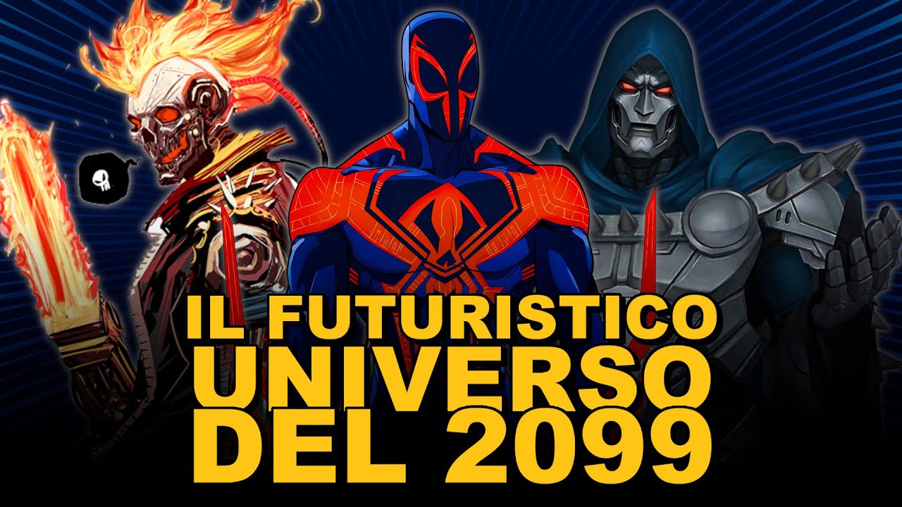IL FUTURISTICO UNIVERSO DEL 2099 DELLA MARVEL SPIEGATO!