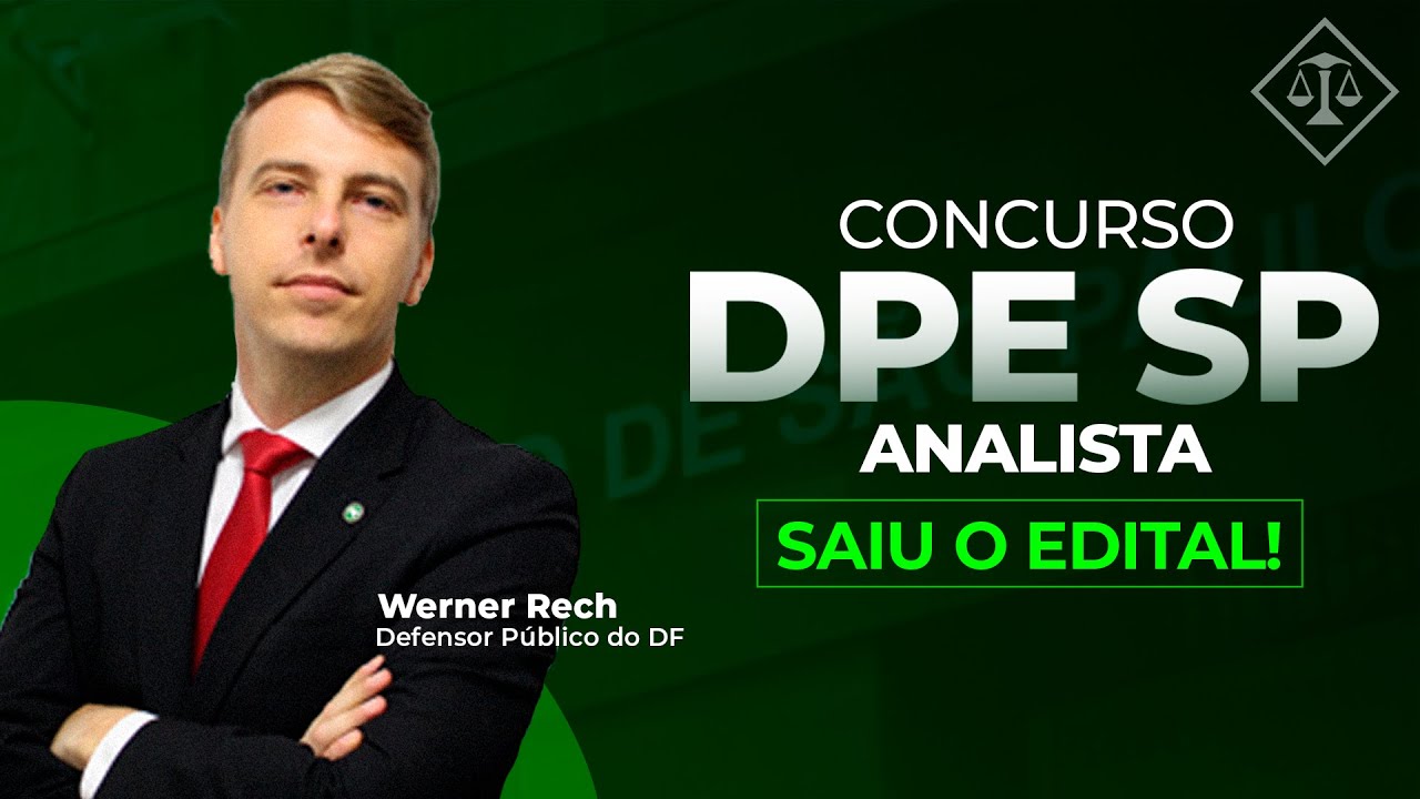 Concurso DPE SP Analista: saiu o edital! Com prof. Werner Rech