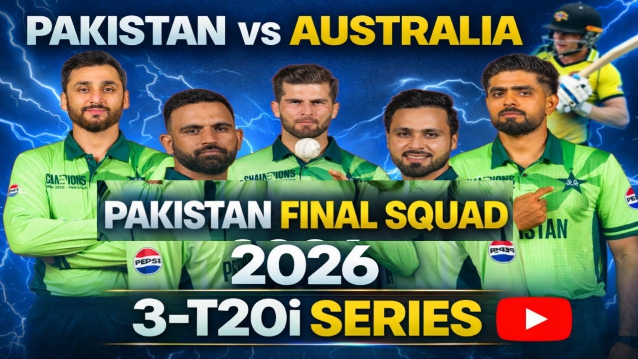 Pakistan Squad for the Australia T20is - Pakistan vs Australia - Pak vs Aus- Pakistan Final Squad