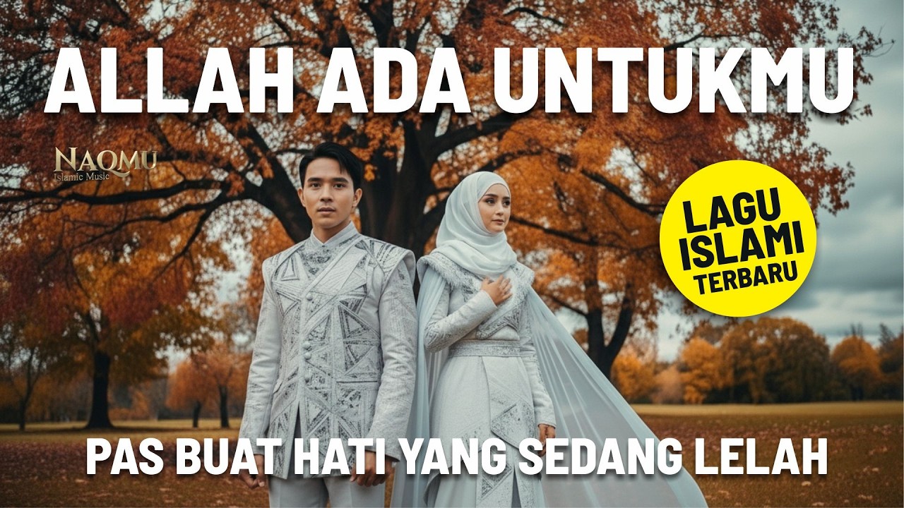 Allah Ada Untukmu | Lagu Islami Terbaru by Naqmu Islamic Music