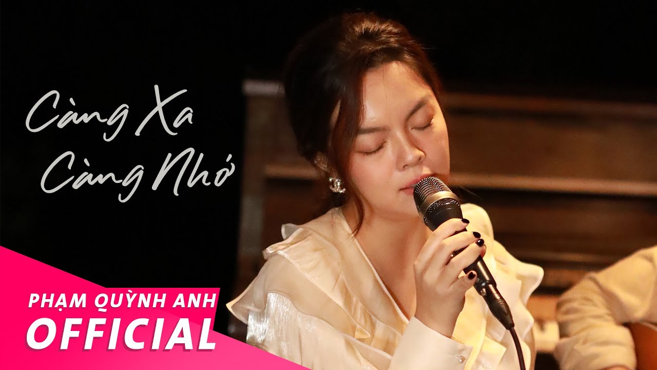 Càng Xa Càng Nhớ | Phạm Quỳnh Anh | Live in Da Lat