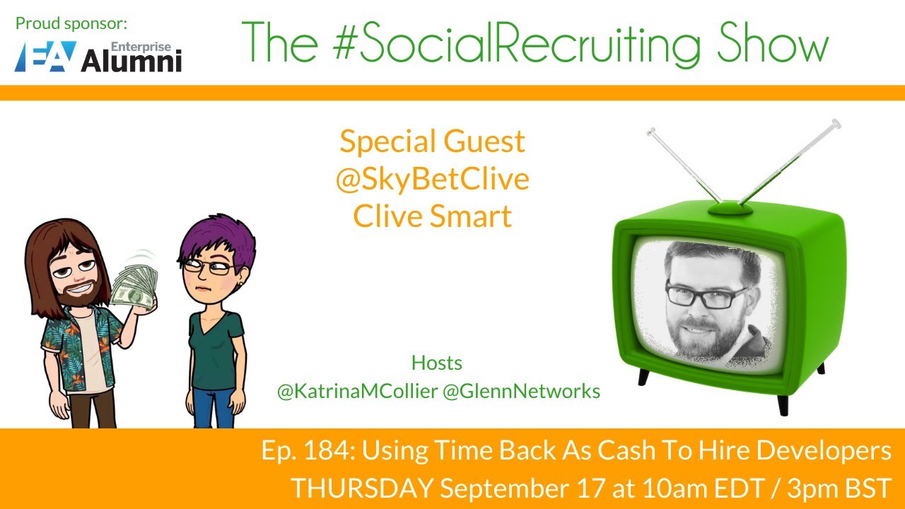 The #SocialRecruiting Show Ep.184: Using Time Back As Cash To Hire Developers