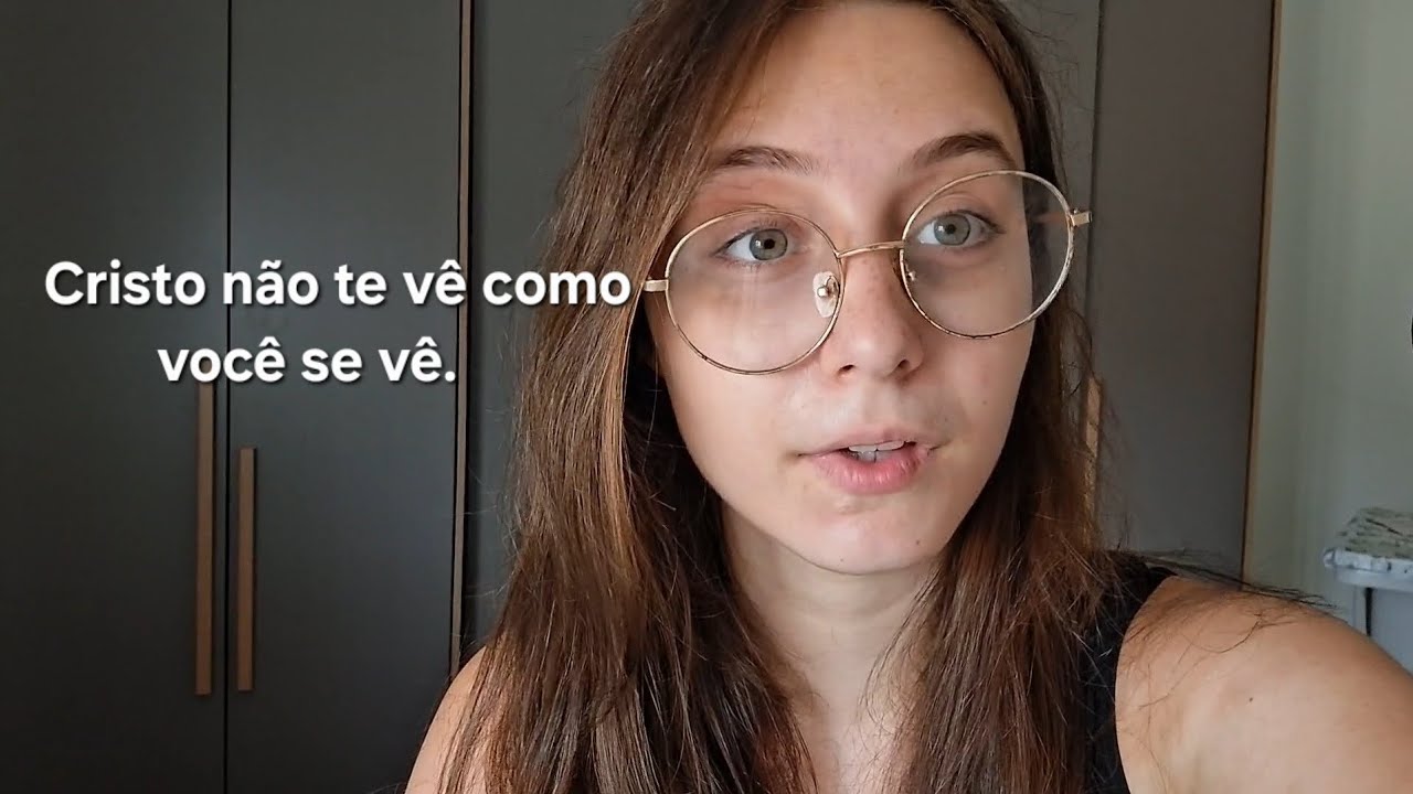 Cristo não te vê como você se vê.