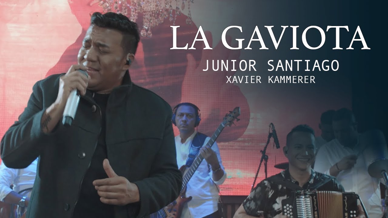 LA GAVIOTA - JUNIOR SANTIAGO, XAVIER KAMMERER - (Live Sessions)