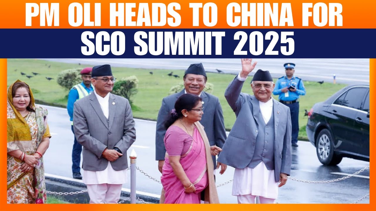 Nepal PM Oli Departs for China to Attend SCO Summit 2025 | News9