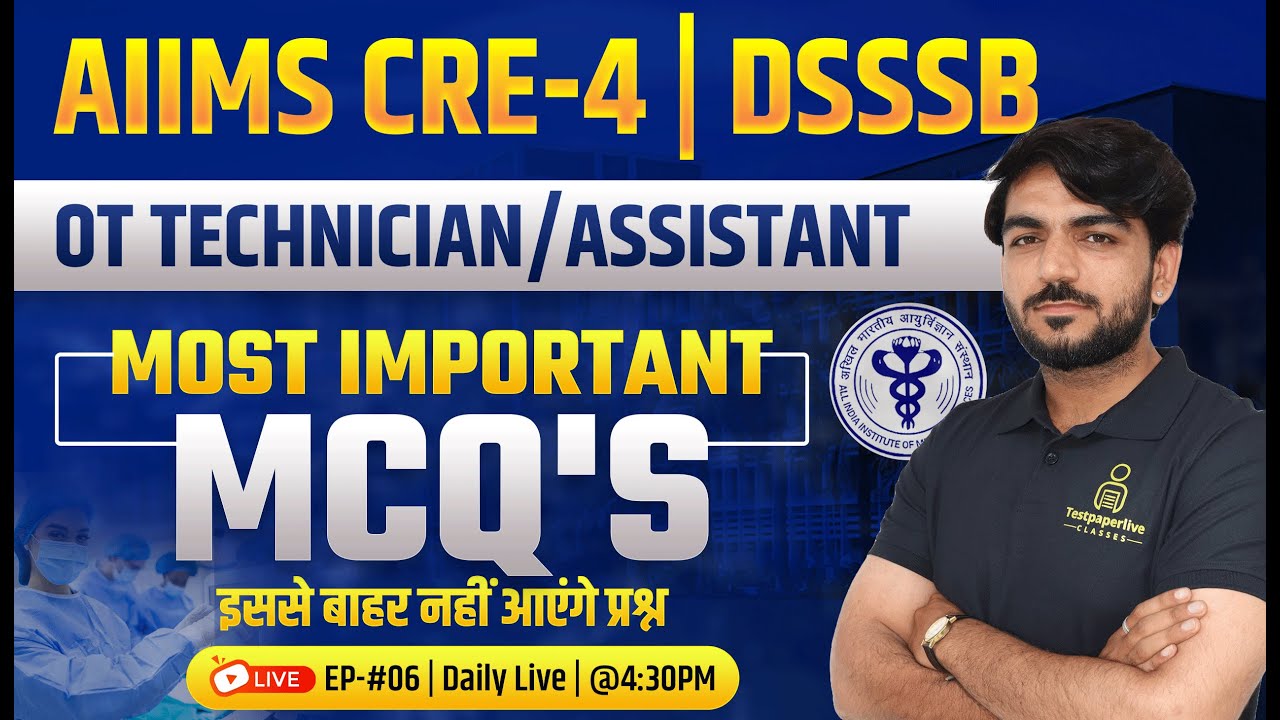 DSSSB OT Technician Class | AIIMS CRE-4 OT Technician 2025 | DSSSB OT Assistant Class #06