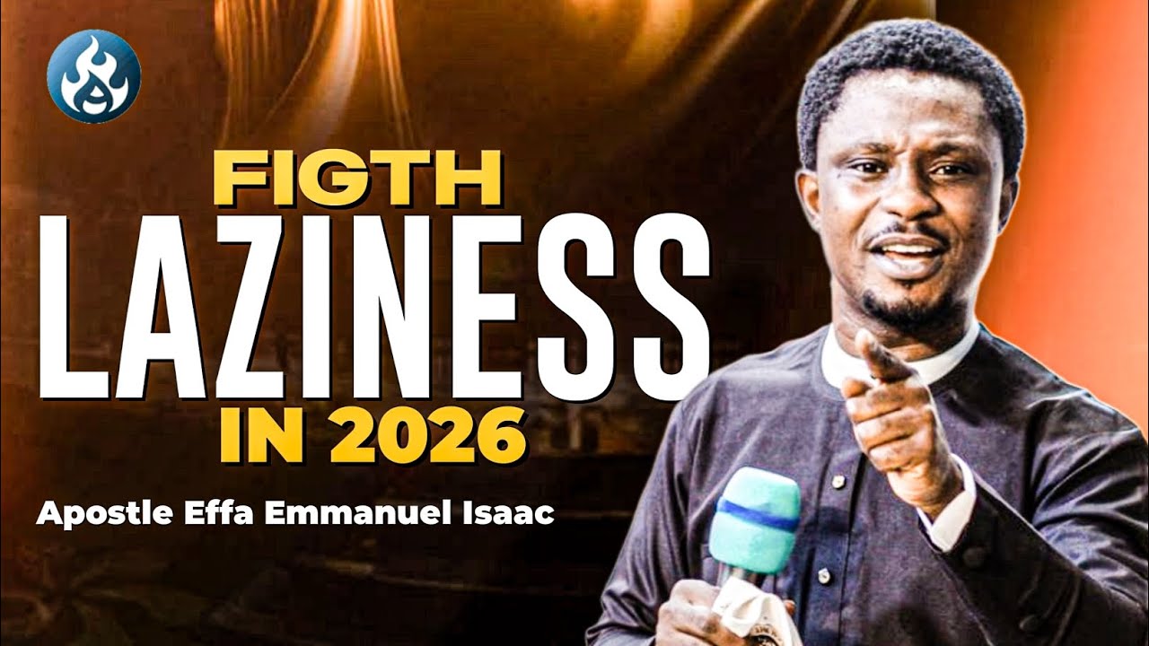 Don't let LAZINESS  destroy your destiny  - How to beat LAZINESS | Apostle Effa Emmanuel Isaac 