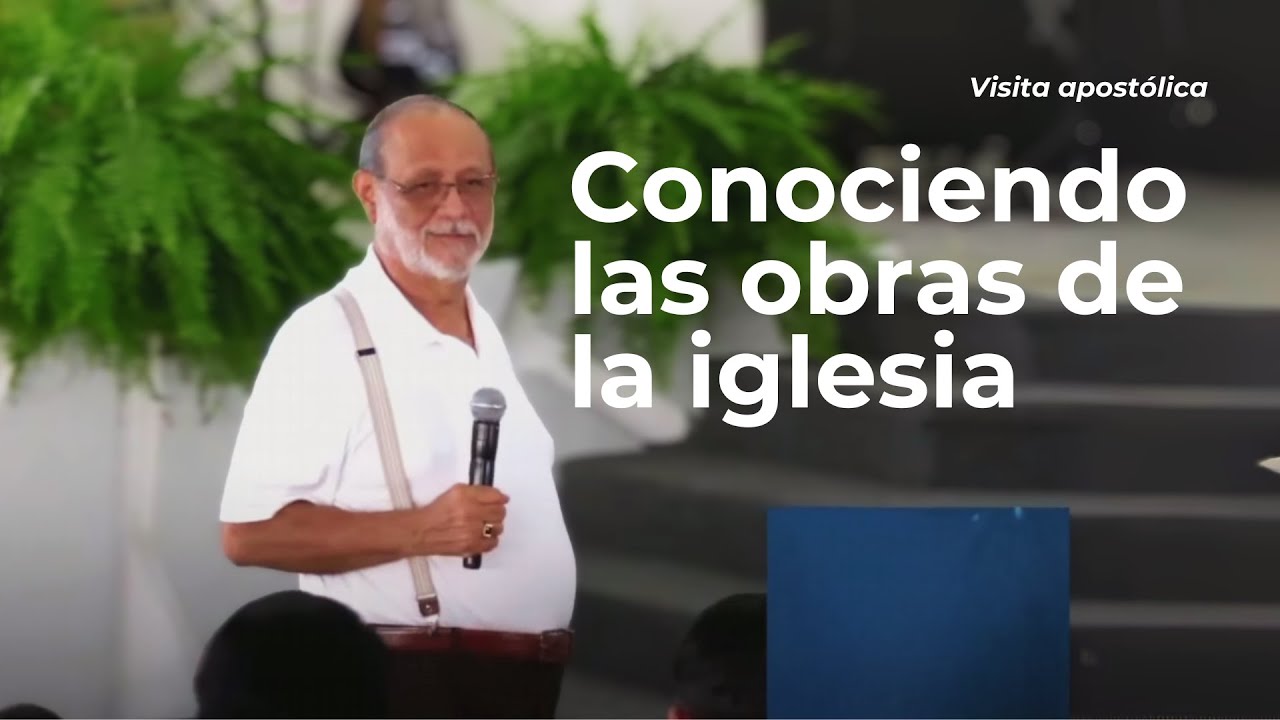 Conociendo las obras de la iglesia | Apóstol Sergio Enríquez | Iglesia de Cristo Emmanuel, Mexico