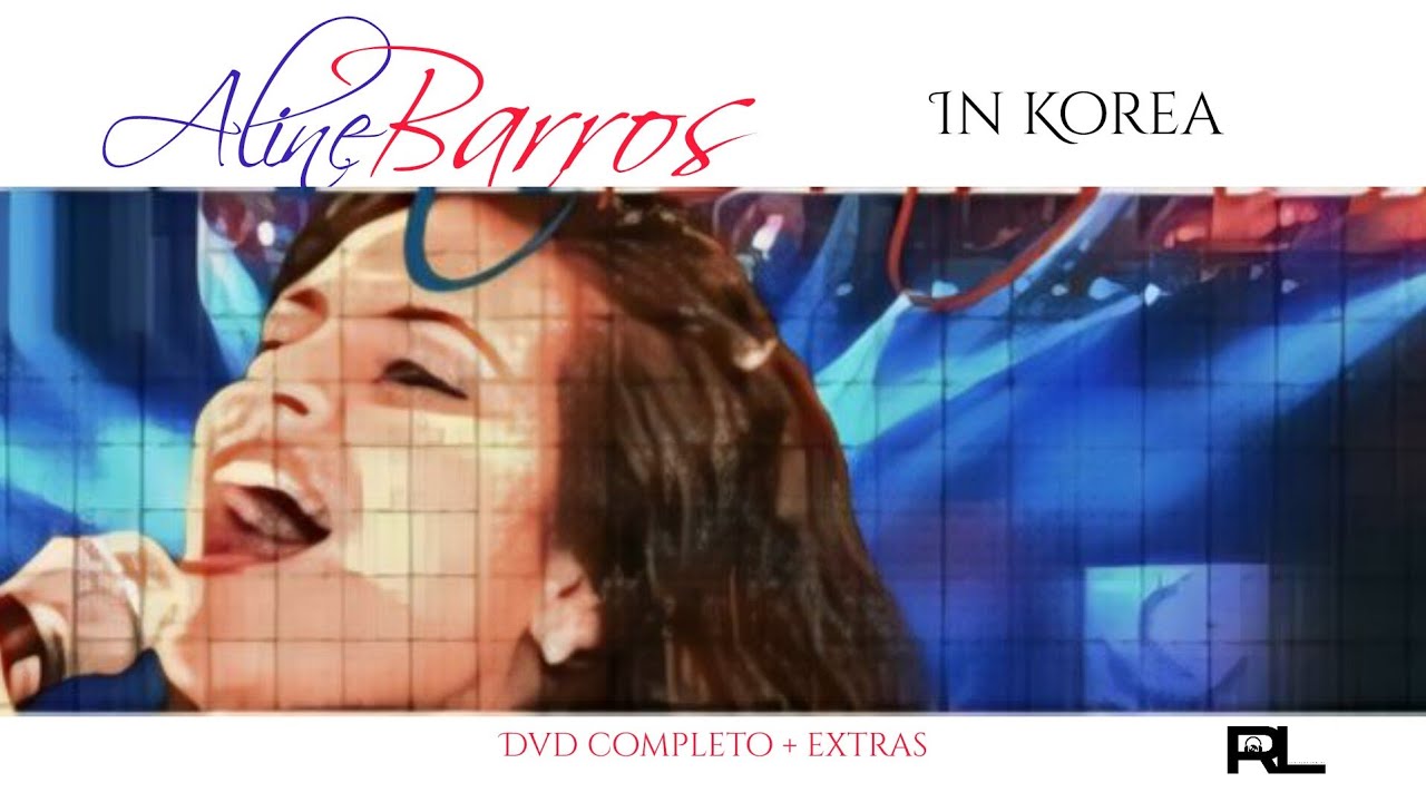 Aline Barros - In Korea • Explosão de Adoração (DVD Completo + Extras)