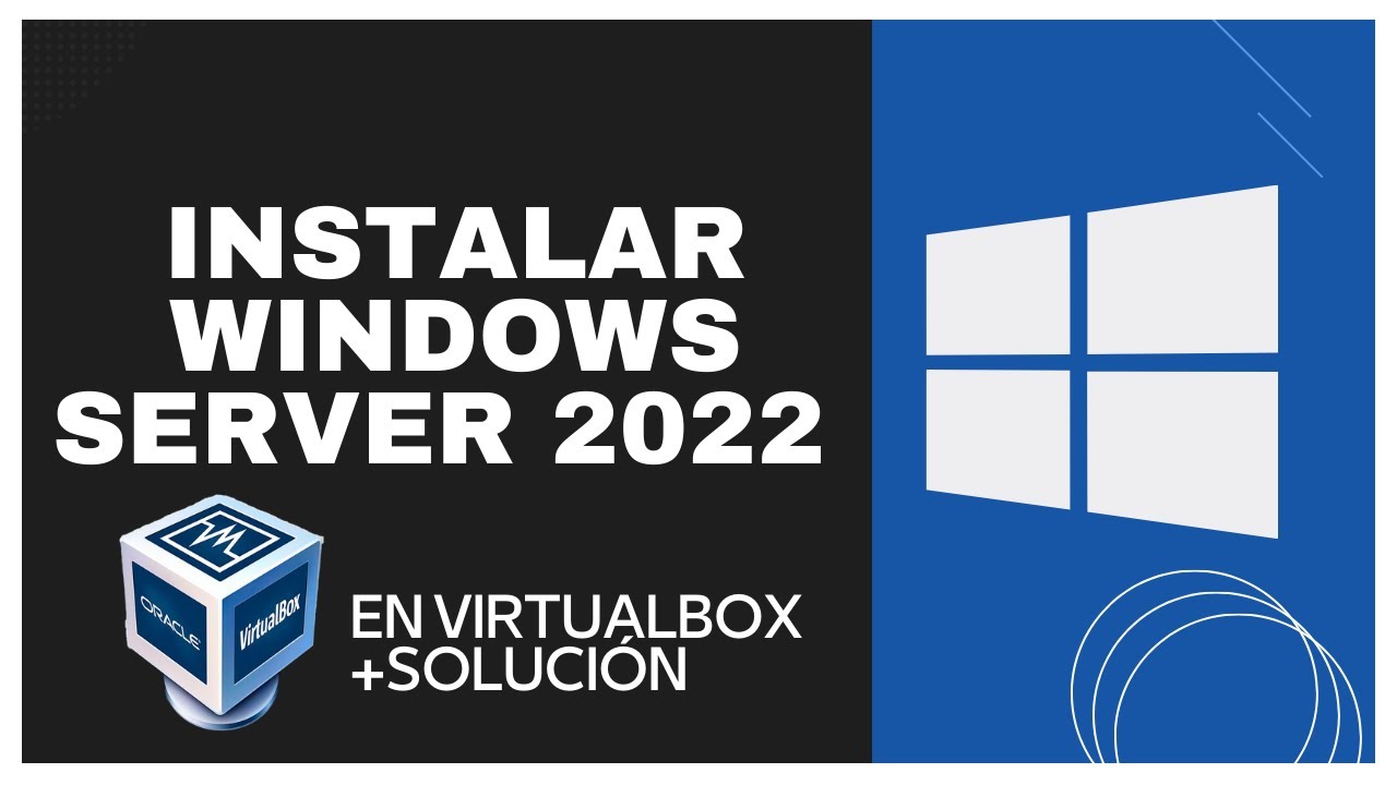 ✅💻 Cómo Instalar Windows SERVER 2022 + SOLUCIÓN VIRTUALBOX